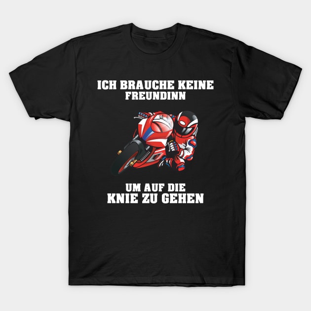 Ich brauche keine Freundin, um auf die Knie zu gehen T-Shirt by 5StarDesigns